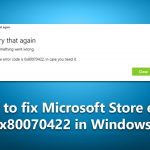How to fix microsoft store error 0x80070422 in windows