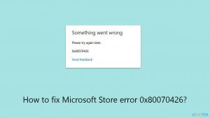How to fix microsoft store error 0x80070426