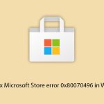 How to fix microsoft store error 0x80070496 in windows copy