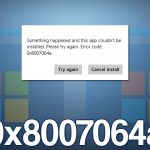 How to fix microsoft store error 0x8007064a