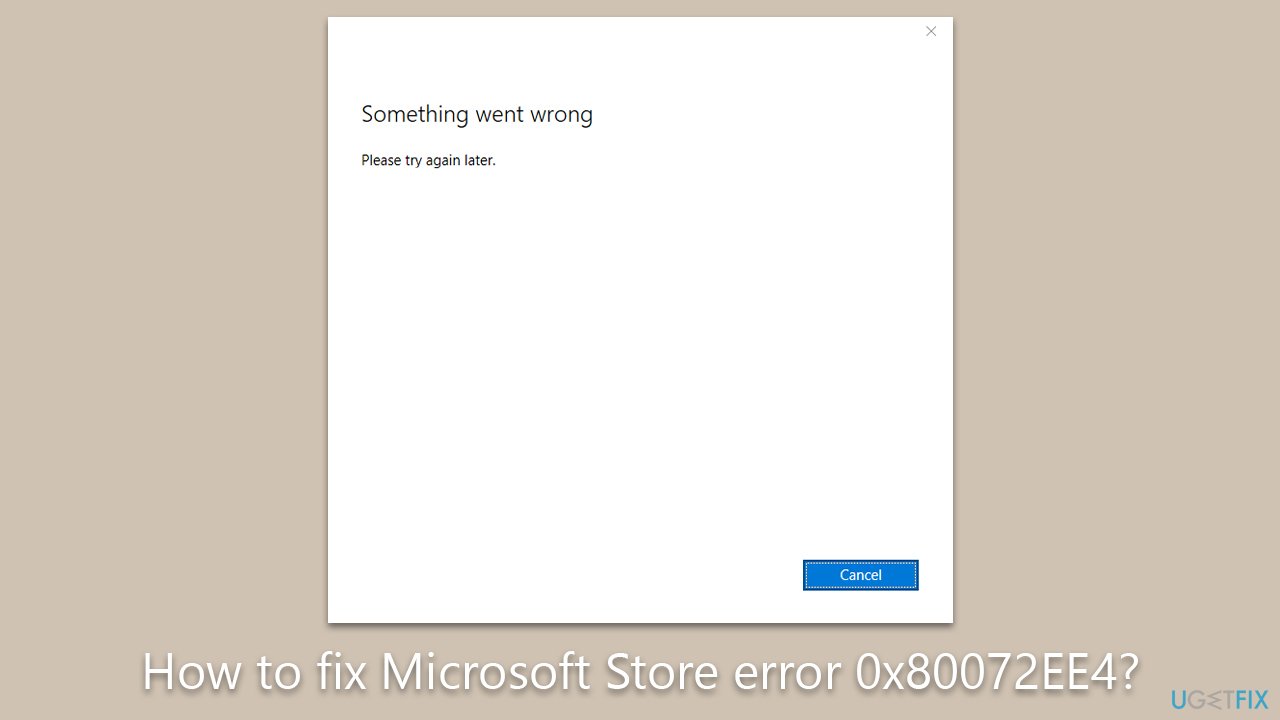 How to fix Microsoft Store error 0x80072EE4?