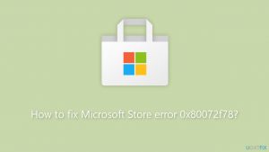 How to fix microsoft store error 0x80072f78