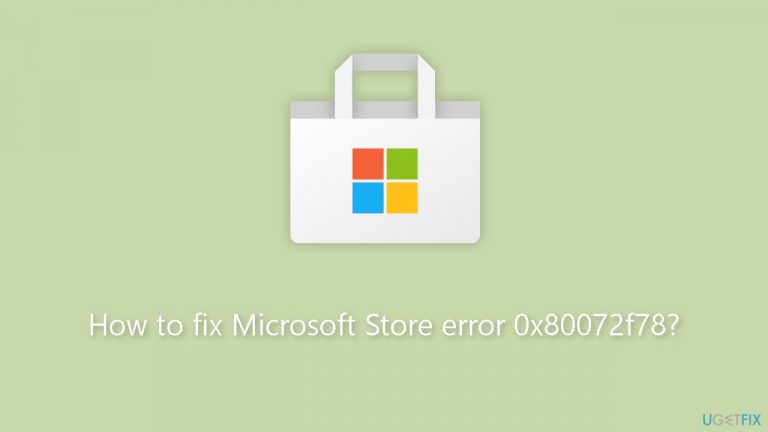 How to fix Microsoft Store error 0x80072f78?