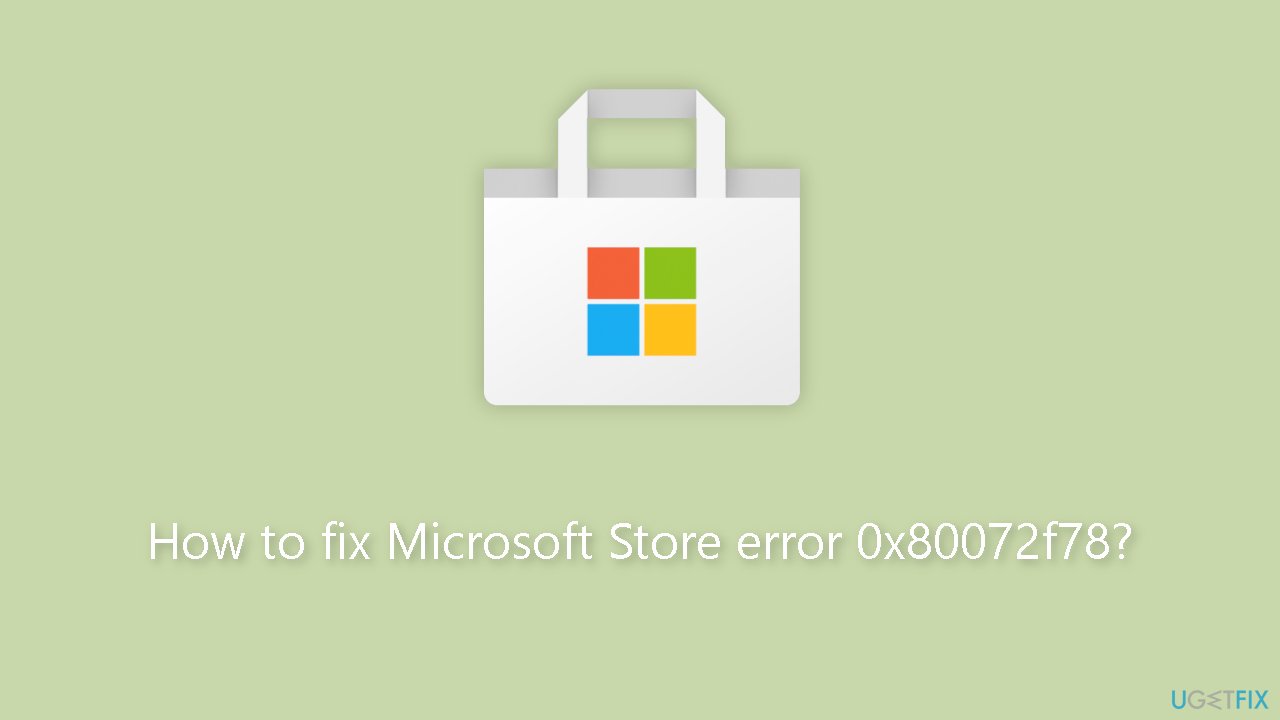 How to fix Microsoft Store error 0x80072f78