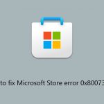 How to fix microsoft store error 0x80073cf9