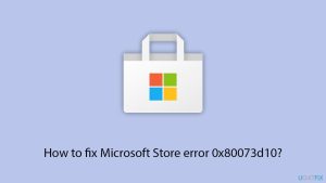 How to fix microsoft store error 0x80073d10 copy