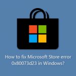 How to fix microsoft store error 0x80073d23 in windows