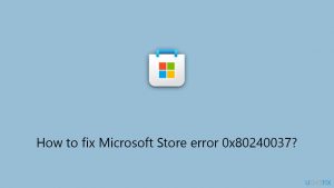 How to fix microsoft store error 0x80240037 copy