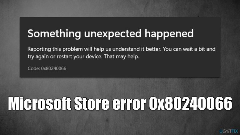 How to fix Microsoft Store error 0x80240066?