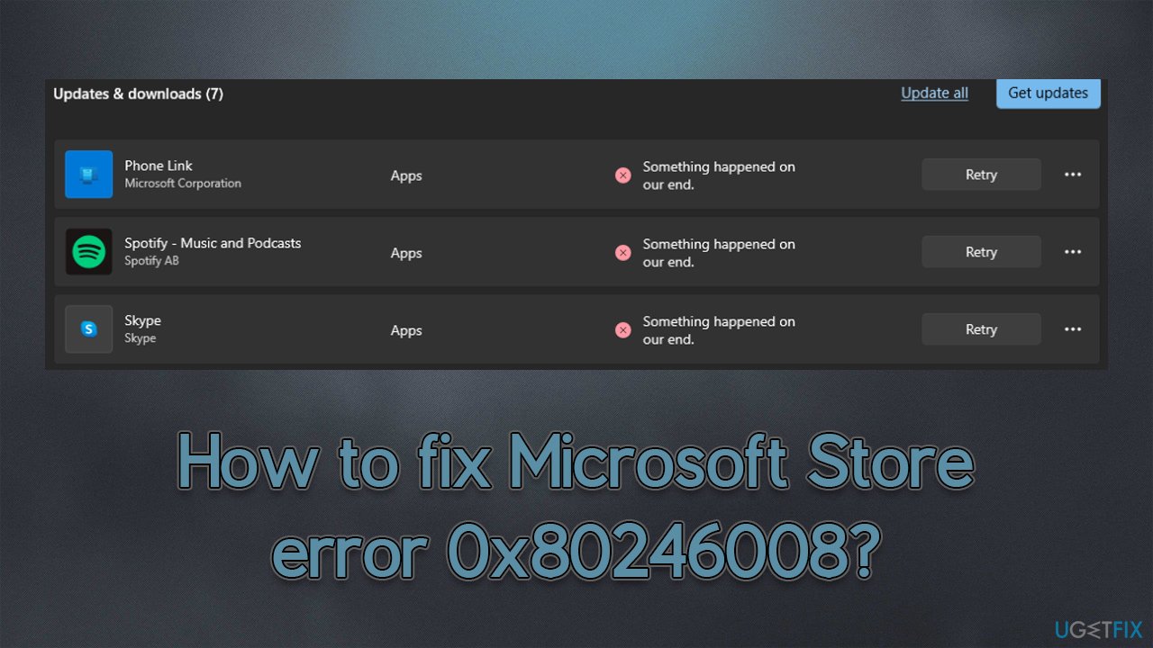 How to fix Microsoft Store error 0x80246008?