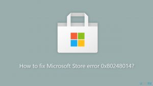How to fix microsoft store error 0x80248014