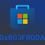 How to fix microsoft store error 0x803f800a in windows