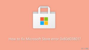 How to fix microsoft store error 0x80d03801