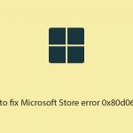 How to fix microsoft store error 0x80d06802 copy