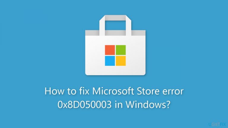 How to fix Microsoft Store error 0x8D050003 in Windows