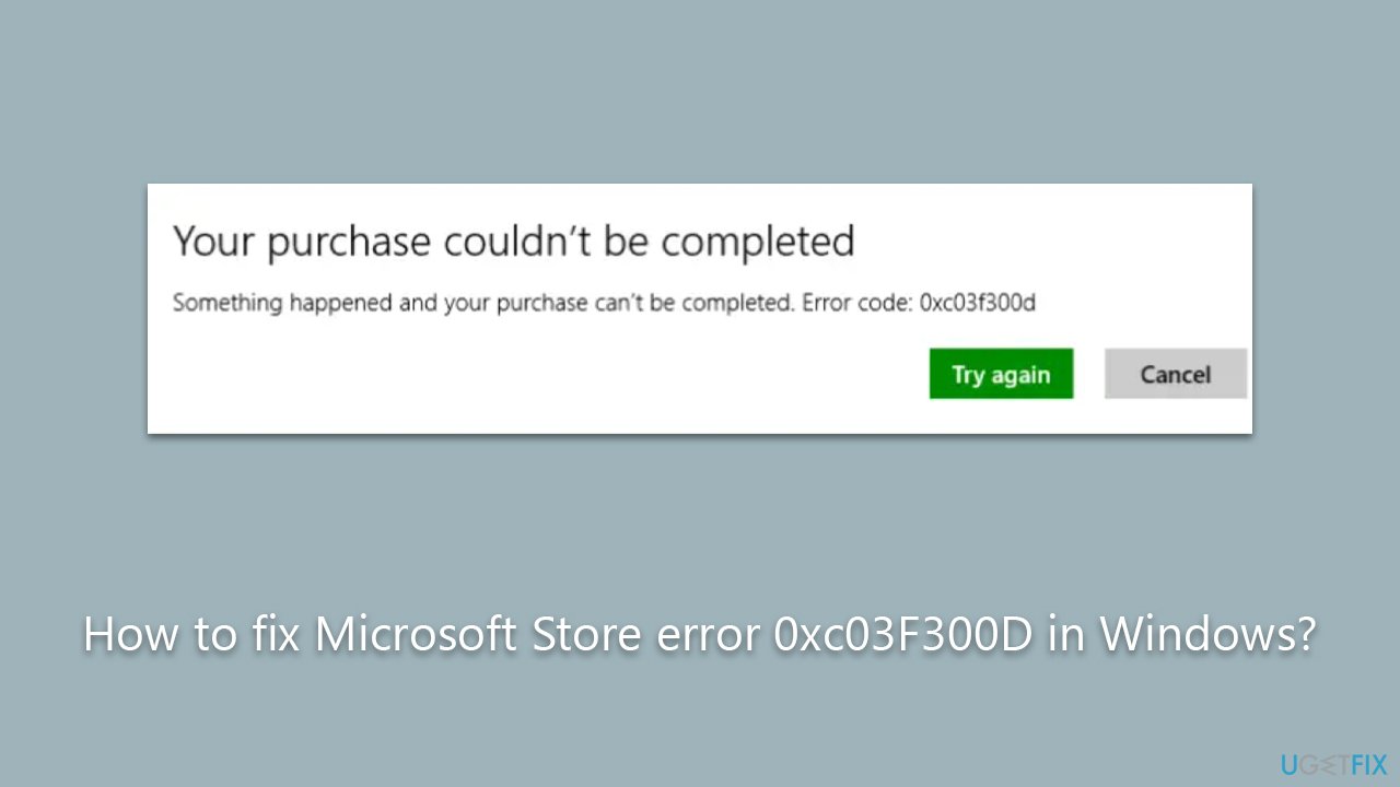 How to fix Microsoft Store error 0xc03F300D in Windows?