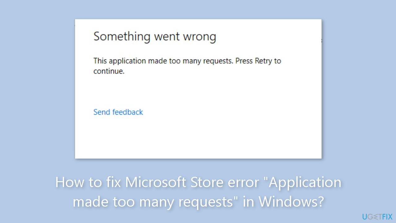 How to fix Microsoft Store error Application made too many requests in Windows