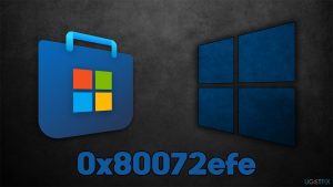 How to fix Microsoft Store error code 0x80072efe?