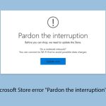 How to fix microsoft store error pardon the interruption in windows copy