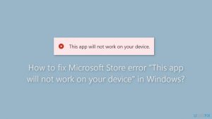 How to fix microsoft store error this app will not work on your device in windows