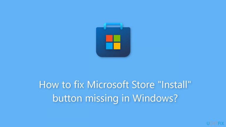 How to fix Microsoft Store Install button missing in Windows