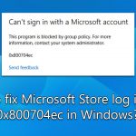 How to fix microsoft store log in error 0x800704ec in windows