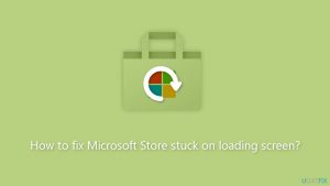 How to fix microsoft store stuck on loading screen