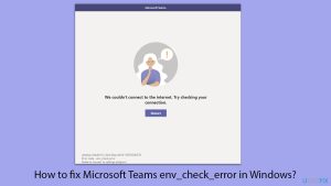 How to fix microsoft teams env check error in windows copy