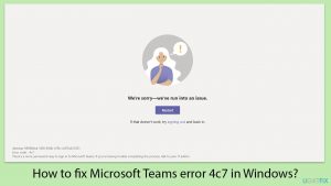 How to fix Microsoft Teams error 4c7 in Windows?