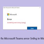 How to fix microsoft teams error 5nlhg in windows copy