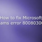How to fix microsoft teams error