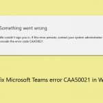 How to fix microsoft teams error caa50021 in windows