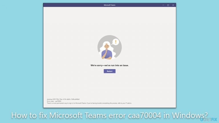 How to fix Microsoft Teams error caa70004 in Windows?