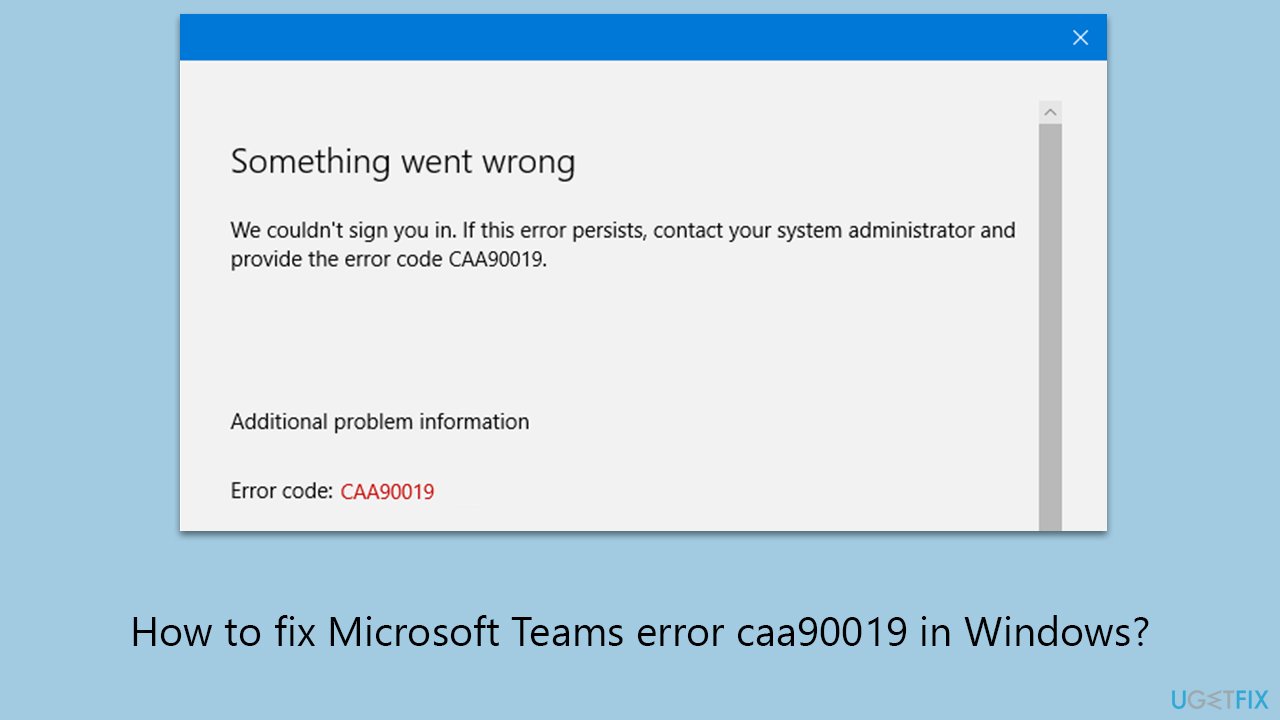 How to fix Microsoft Teams error caa90019 in Windows?
