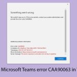 How to fix microsoft teams error caa90063 in windows copy