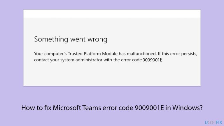 How to fix Microsoft Teams error code 9009001E in Windows?