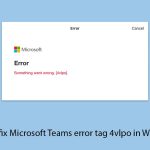 How to fix microsoft teams error tag 4vlpo in windows copy