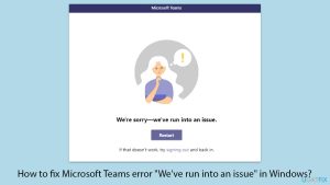 How to fix microsoft teams error weve run into an issue in windows copy