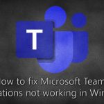 How to fix microsoft teams notifications not working in windows