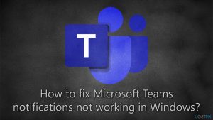 How to fix microsoft teams notifications not working in windows
