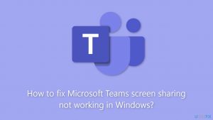 How to fix microsoft teams screen sharing not working in windows