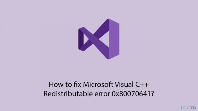 How to fix Microsoft Visual C++ Redistributable error 0x80070641?