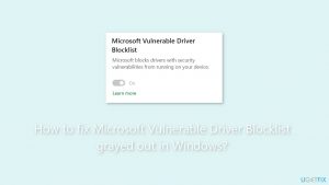 How to fix microsoft vulnerable driver blocklist grayed out in windows