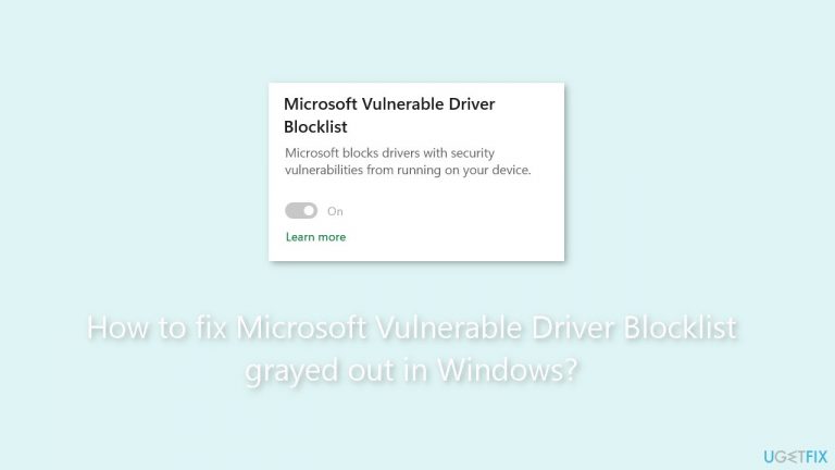 How to fix Microsoft Vulnerable Driver Blocklist grayed out in Windows?