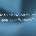How to fix microsoft yourphone pop up in windows