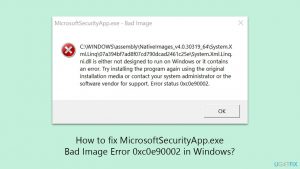 How to fix microsoftsecurityapp exe bad image error 0xc0e90002 in windows