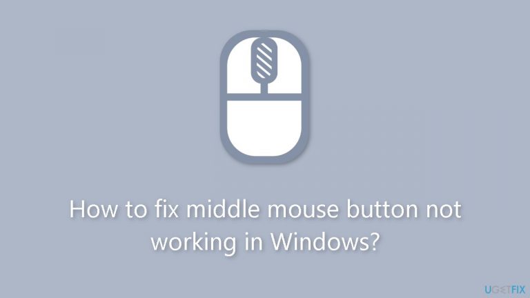 How to fix middle mouse button not working in Windows
