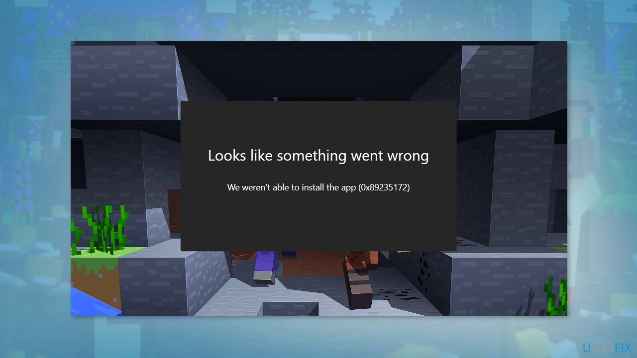 How to fix Minecraft error 0x89235172 in Windows