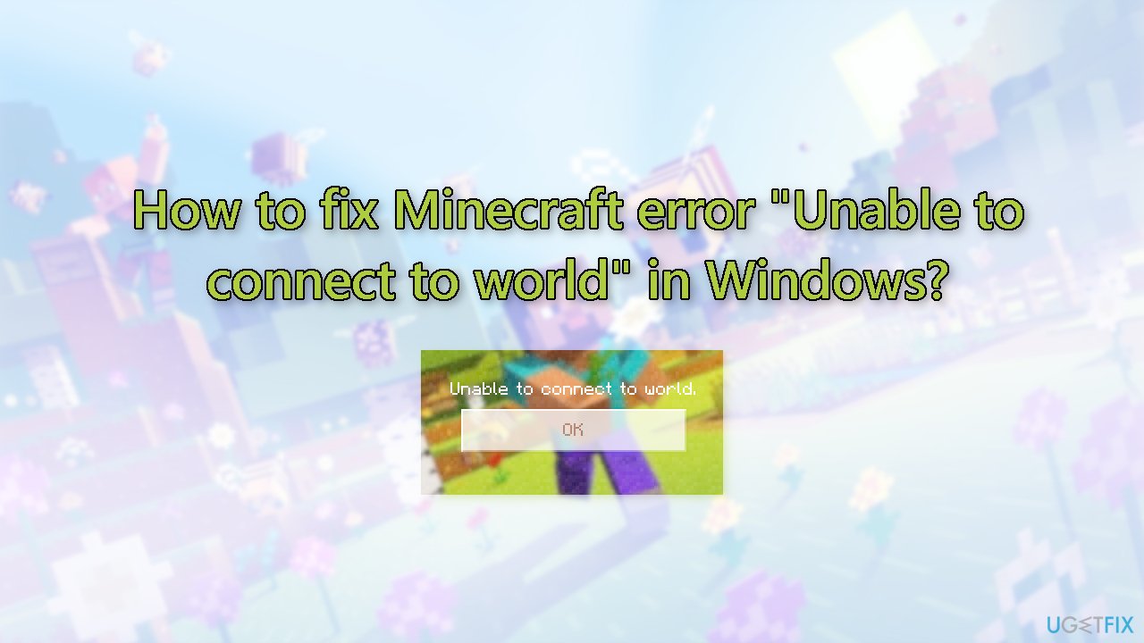 How to fix Minecraft error Unable to connect to world in Windows