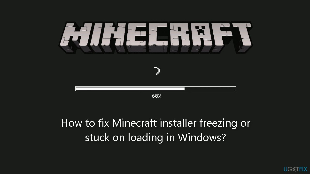 How to fix Minecraft installer freezing or stuck on loading in Windows